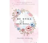 Be Still and know: Prayer Journal