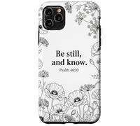 Be Still, and Know. Psalm 46:10 Chrétien Foi Fleur Bible Art Coque pour iPhone 11 Pro Max