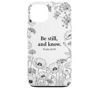Be Still, and Know. Psalm 46:10 Chrétien Foi Fleur Bible Art Coque pour iPhone 13