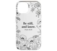Be Still, and Know. Psalm 46:10 Chrétien Foi Fleur Bible Art Coque pour iPhone 14