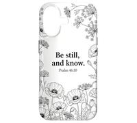 Be Still, and Know. Psalm 46:10 Chrétien Foi Fleur Bible Art Coque pour iPhone 17