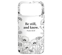 Be Still, and Know. Psalm 46:10 Chrétien Foi Fleur Bible Art Coque pour iPhone 17 Pro Max