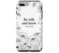 Be Still, and Know. Psalm 46:10 Chrétien Foi Fleur Bible Art Coque pour iPhone 7 Plus/8 Plus