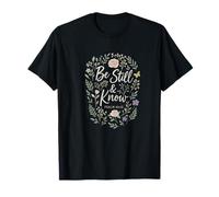 Be Still and Know Psalm 46:10 Floral Christian Verse T-Shirt