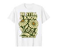 Be Still and Know Psaume 46:10 Bold Daisy Bible Christian T-Shirt