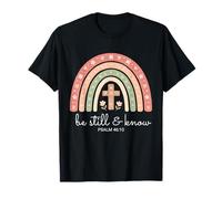 Be Still and Know Psaume 46:10 Christian Rainbow Worship T-Shirt