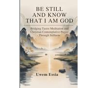 BE STILL AND KNOW THAT I AM GOD: Bridging Taoist Meditation and Christian Contemplative Prayer Through Stillness