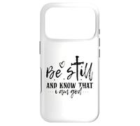 Be Still and Know That I Am God - Citation inspirante Coque pour iPhone 17 Pro