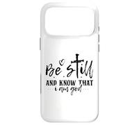 Be Still and Know That I Am God - Citation inspirante Coque pour iPhone 17 Pro Max