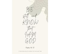 Be still and know that I am God: High Quality bullet journal for your quiet time