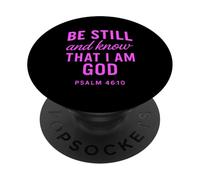 Be Still and Know That I Am God Psaum 46:10 Bible Verse Pray PopSockets PopGrip Adhésif
