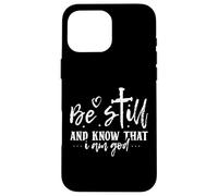 Be Still and Know That I Am God - Verse biblique chrétienne Coque pour iPhone 16 Pro Max