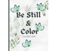Be Still & Color: Calming Bible Quotes for Faith and Mindfulness