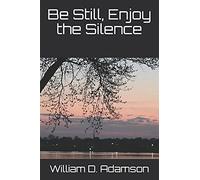 Be Still, Enjoy The Silence