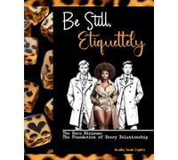 Be Still, Etiquettely: The Bare Minimum: The Foundation of Every Relationship