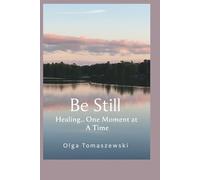 Be Still: Healing One Moment at a Time