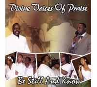 Divine Voices of Praise - Be Still & Know [Import]