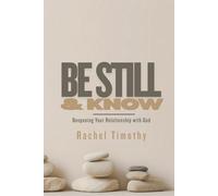 Be Still & Know: Deepening Your Relationship with God