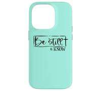 Be Still & Know T-Shirt avec Phrase chrétienne pour Femme Coque pour iPhone 14 Pro