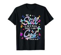Be Still & Know That I Am God - Papillon Art - Religieux T-Shirt