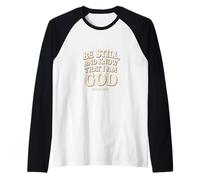 Be Still Know That I Am God Psalm 46:10 ChristianBible Verse Manche Raglan