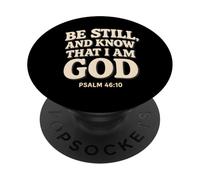 Be Still Know That I Am God Psalm 46:10 ChristianBible Verse PopSockets PopGrip Adhésif