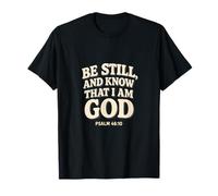 Be Still Know That I Am God Psalm 46:10 ChristianBible Verse T-Shirt
