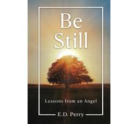 Be Still: Lessons From An Angel