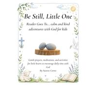 Be Still, Little One: Calm and kind adventures with God I A Christian Meditation Journey for kids Analog reading, Homeschool Fun I From the Little One series I