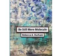 Be Still Mere Molecule