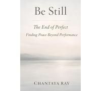 Be Still: The End of Perfect: Finding Peace Beyond Performance
