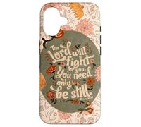 Be Still The Lord Will Fight for You Fleur de Foi chrétienne Coque pour iPhone 16