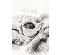 Be Strong: A coffee/tea-themed watercolor design notebook/ journal with a calm, artistic feel