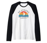 Be Strong and Courageous Joshua 1:9 Design rétro Écriture Manche Raglan
