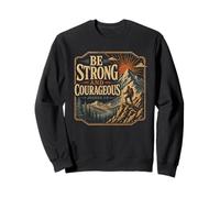 Be Strong and Courageous Joshua 1:9 Randonnée Sweatshirt