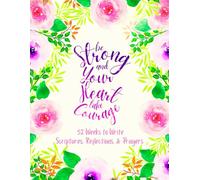 Be Strong and Your Heart take Courage: 52 Weeks to Write in Scriptures, Reflections & Prayers | Inspirational Bible Verses & Devotional Guided Prayer ... Theme Borders | 8.5 x 11 inches Large Size