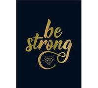 Be Strong by Summersdale Publishers Summersdale Publishers (Auteur)