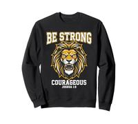 Be Strong Courageous Lion Joshua 1:9 Verset biblique chrétien Sweatshirt