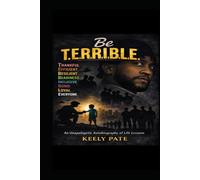 Be T.E.R.R.I.B.L.E.: An Autobiographical Framework for Life