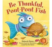 Be Thankful PoutPout Fish by Deborah Diesen Unknown (Auteur)