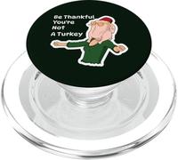 Be Thankful You're Not a Turkey Funny Thanksgiving PopSockets PopGrip pour MagSafe