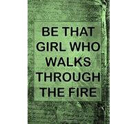 Be That Girl Who Walks Through The Fire: Inspirational College Ruled Notebook On Vintage Green Printed Paper