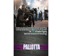 Be The Actor They Never Saw Coming Vol.I Written By John Pallotta: Character Works Original Scenes And Monologues For Film And Television (Be The Actor They Never Saw Coming - Written By John Pallotta