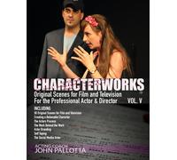 Be The Actor They Never Saw Coming Vol. V By John Pallotta: Original Scenes, Monologues And Exercises For The Professional Actor (Be The Actor They Never Saw Coming - Written By John Pallotta)
