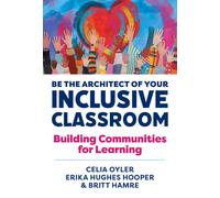 Be The Architect Of Your Inclusive Classroom