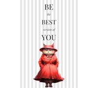 Be the Best Version of You: A Cat-Inspired Notebook for the Dreamers and Doers: Explore the Full Collection: Perfect for students, teachers, animal ... office gifts, birthday favors, and more!