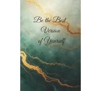 Be the Best Version of Yourself: Motivational Notebook - Journal for Daily Planning, Goal Setting, Personal Growth, Productivity and Positive Thinking ... notebook for work, planning, school, office.