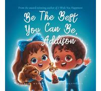 Be The Best You Can Be, Addison: Personalized Children's Book
