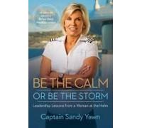Be The Calm Or Be The Storm