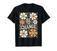 Be The Change Citation de Motivation Florale bohème T-Shirt
